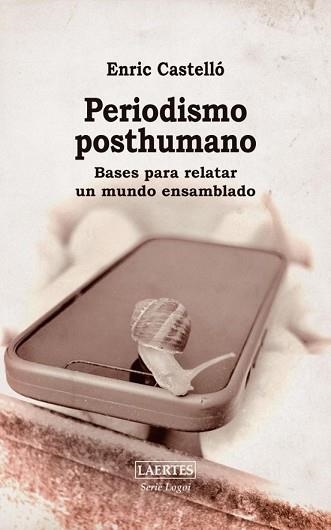 PERIODISMO POSTHUMANO | 9788419676832 | CASTELLÓ,ENRIC | Llibreria Geli - Llibreria Online de Girona - Comprar llibres en català i castellà