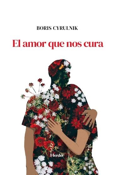 EL AMOR QUE NOS CURA | 9788425453380 | CYRULNIK, BORIS | Libreria Geli - Librería Online de Girona - Comprar libros en catalán y castellano