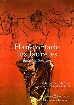 HAN CORTADO LOS LAURELES | 9788494765971 | DUJARDIN, ÉDOUARD | Llibreria Geli - Llibreria Online de Girona - Comprar llibres en català i castellà