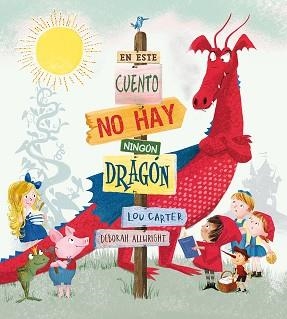EN ESTE CUENTO NO HAY NINGÚN DRAGÓN | 9788491450726 | CARTER, LOU | Llibreria Geli - Llibreria Online de Girona - Comprar llibres en català i castellà