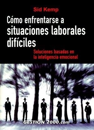COMO ENFRENTARSE A SITUACIONES LABORALES DIFICILES | 9788496426511 | KEMP,SID | Libreria Geli - Librería Online de Girona - Comprar libros en catalán y castellano