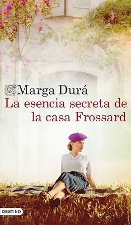 LA ESENCIA SECRETA DE LA CASA FROSSARD | 9788423368754 | DURÁ SABASTIÁN, MARGA | Libreria Geli - Librería Online de Girona - Comprar libros en catalán y castellano
