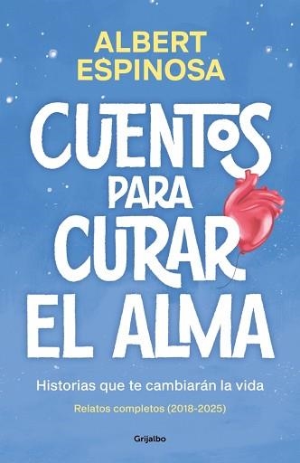 CUENTOS PARA CURAR EL ALMA.HISTORIAS QUE TE CAMBIARÁN LA VIDA | 9788425370861 | ESPINOSA, ALBERT | Libreria Geli - Librería Online de Girona - Comprar libros en catalán y castellano