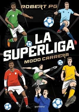 LA SUPERLIGA.MODO CARRERA | 9788410298262 | ROBERT PG | Llibreria Geli - Llibreria Online de Girona - Comprar llibres en català i castellà