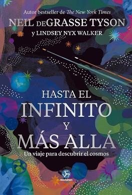 HASTA EL INFINITO Y MÁS ALLÁ | 9788419509444 | NYX WALKER, LINDSEY/DEGRASSE, NEIL | Llibreria Geli - Llibreria Online de Girona - Comprar llibres en català i castellà
