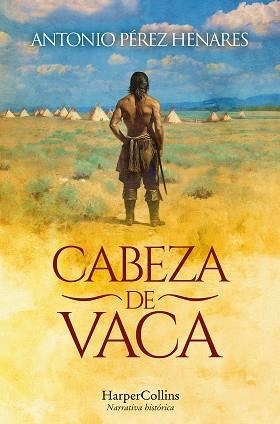 CABEZA DE VACA | 9788410644113 | PÉREZ HENARES, ANTONIO | Llibreria Geli - Llibreria Online de Girona - Comprar llibres en català i castellà
