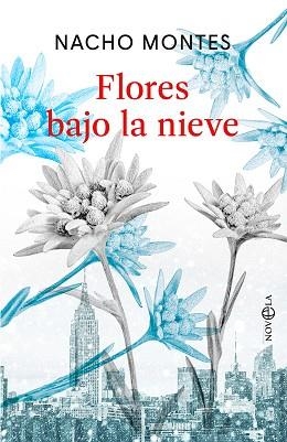 FLORES BAJO LA NIEVE | 9788410941779 | MONTES, NACHO | Llibreria Geli - Llibreria Online de Girona - Comprar llibres en català i castellà