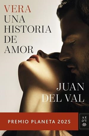 VERA,UNA HISTORIA DE AMOR(PREMIO PLANETA 2025) | 9788408311614 | VAL, JUAN DEL | Libreria Geli - Librería Online de Girona - Comprar libros en catalán y castellano