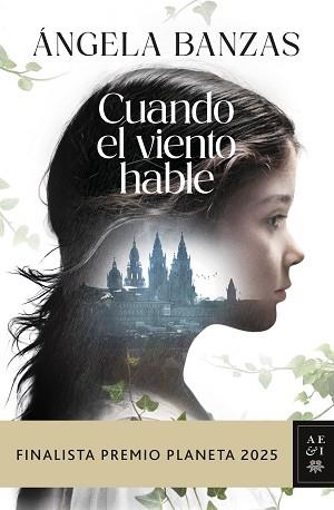 CUANDO EL VIENTO HABLE(FINALISTA PREMIO PLANETA 2025) | 9788408311638 | BANZAS, ÁNGELA | Libreria Geli - Librería Online de Girona - Comprar libros en catalán y castellano