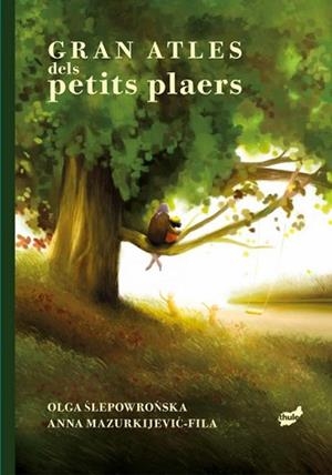 GRAN ATLES DELS PETITS PLAERS | 9788418702921 | SLEPOWRONSKA, OLGA | Llibreria Geli - Llibreria Online de Girona - Comprar llibres en català i castellà
