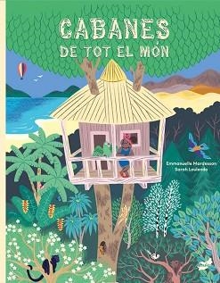 CABANES DE TOT EL MÓN | 9788418702907 | MARDESSON, EMMANUELLE | Llibreria Geli - Llibreria Online de Girona - Comprar llibres en català i castellà