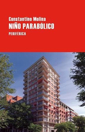 NIÑO PARABÓLICO | 9788410171633 | MOLINA, CONSTANTINO | Libreria Geli - Librería Online de Girona - Comprar libros en catalán y castellano