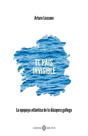 EL PAÍS INVISIBLE | 9791387839185 | LEZCANO GONZÁLEZ, ARTURO | Libreria Geli - Librería Online de Girona - Comprar libros en catalán y castellano