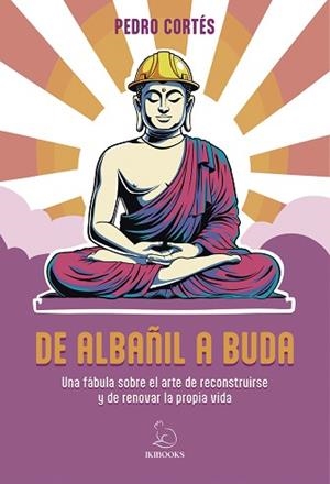 DE ALBAÑIL A BUDA | 9791387544232 | CORTÉS, PEDRO | Llibreria Geli - Llibreria Online de Girona - Comprar llibres en català i castellà