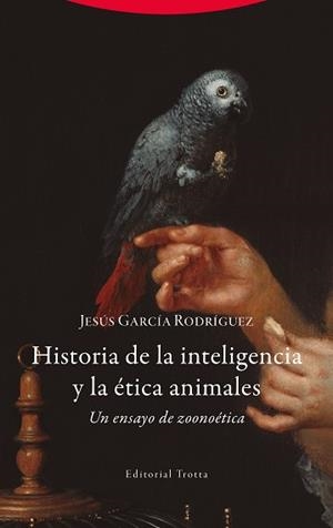 HISTORIA DE LA INTELIGENCIA Y LA ÉTICA ANIMALES | 9788413643052 | GARCÍA RODRÍGUEZ, JESÚS | Llibreria Geli - Llibreria Online de Girona - Comprar llibres en català i castellà