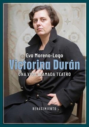 VICTORINA DURÁN,UNA VIDA LLAMADA TEATRO | 9791387939236 | MORENO LAGO, EVA | Libreria Geli - Librería Online de Girona - Comprar libros en catalán y castellano