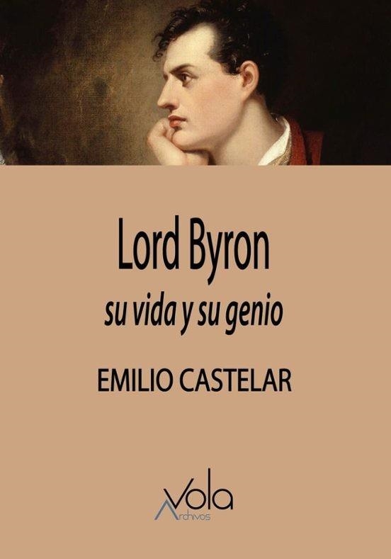 LORD BYRON.SU VIDA Y SU GENIO | 9788412982046 | CASTELAR, EMILIO | Llibreria Geli - Llibreria Online de Girona - Comprar llibres en català i castellà
