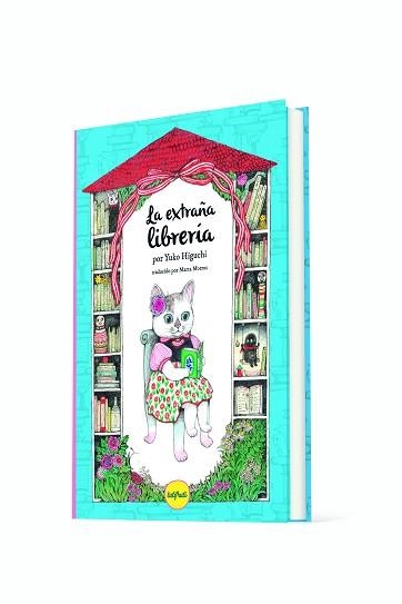 LA EXTRAÑA LIBRERÍA | 9788412906356 | HIGUCHI, YUKO | Libreria Geli - Librería Online de Girona - Comprar libros en catalán y castellano