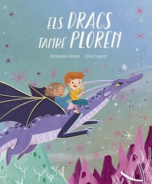 ELS DRACS TAMBÉ PLOREN | 9788419607706 | ISERN, SUSANNA | Llibreria Geli - Llibreria Online de Girona - Comprar llibres en català i castellà