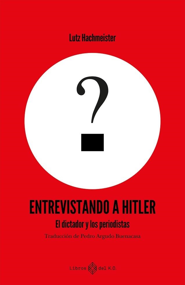 ENTREVISTANDO A HITLER | 9791387839161 | HACHMEISTER, LUTZ | Llibreria Geli - Llibreria Online de Girona - Comprar llibres en català i castellà