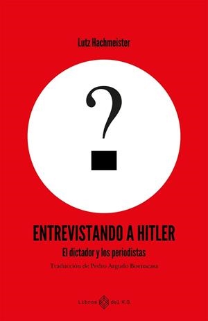 ENTREVISTANDO A HITLER | 9791387839161 | HACHMEISTER, LUTZ | Llibreria Geli - Llibreria Online de Girona - Comprar llibres en català i castellà