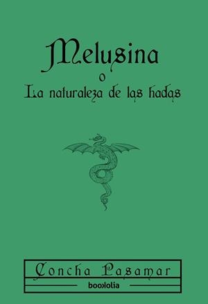MELUSINA O LA NATURALEZA DE LAS HADAS | 9791387702144 | PASAMAR, CONCHA | Libreria Geli - Librería Online de Girona - Comprar libros en catalán y castellano