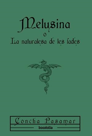 MELUSINA O LA NATURALESA DE LES FADES | 9791387702151 | PASAMAR, CONCHA | Libreria Geli - Librería Online de Girona - Comprar libros en catalán y castellano