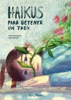 HAIKUS PARA DENTENER UN TREN | 9788412820041 | PINTADERA, FRAN | Llibreria Geli - Llibreria Online de Girona - Comprar llibres en català i castellà