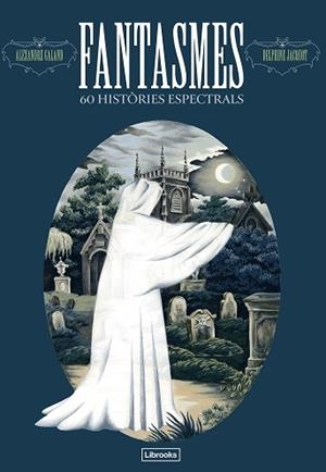 FANTASMES.60 HISTÒRIES ESPECTRALS | 9791399049633 | GALAND, ALEXANDRE | Llibreria Geli - Llibreria Online de Girona - Comprar llibres en català i castellà
