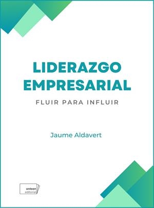 LIDERAZGO EMPRESARIAL | 9788419888020 | ALDAVERT, JAUME | Llibreria Geli - Llibreria Online de Girona - Comprar llibres en català i castellà