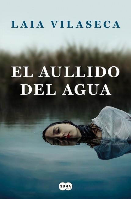 EL AULLIDO DEL AGUA | 9788491294085 | VILASECA, LAIA | Libreria Geli - Librería Online de Girona - Comprar libros en catalán y castellano