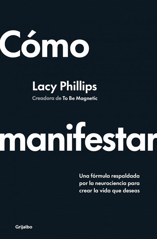 CÓMO MANIFESTAR | 9788425368394 | PHILLIPS, LACY | Llibreria Geli - Llibreria Online de Girona - Comprar llibres en català i castellà