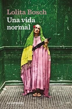 UNA VIDA NORMAL | 9788419245328 | BOSCH, LOLITA | Llibreria Geli - Llibreria Online de Girona - Comprar llibres en català i castellà