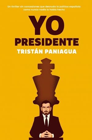 YO, PRESIDENTE | 9788401037719 | PANIAGUA, TRISTÁN | Libreria Geli - Librería Online de Girona - Comprar libros en catalán y castellano