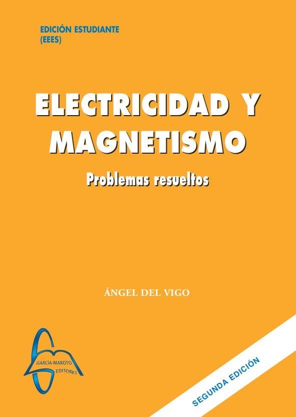 ELECTRICIDAD Y MAGNETISMO.PROBLEMAS RESUELTOS(2ª EDICIÓN 2025) | 9788419299925 | DEL VIGO GARCÍA,ÁNGEL | Llibreria Geli - Llibreria Online de Girona - Comprar llibres en català i castellà