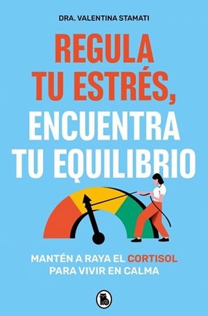 REGULA TU ESTRÉS,ENCUENTRA TU EQUILIBRIO | 9788402430526 | STAMATI, DRA. VALENTINA | Libreria Geli - Librería Online de Girona - Comprar libros en catalán y castellano