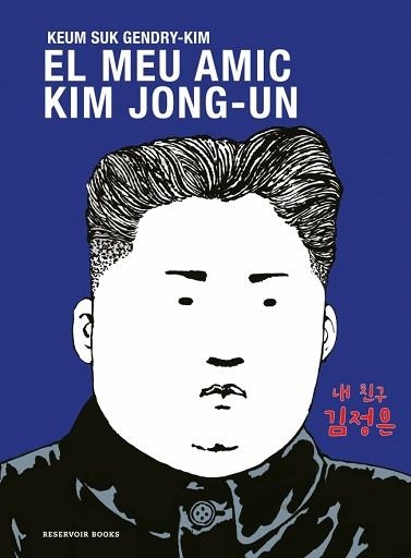 EL MEU AMIC KIM JONG-UN | 9788419940681 | GENDRY-KIM, KEUM SUK | Libreria Geli - Librería Online de Girona - Comprar libros en catalán y castellano