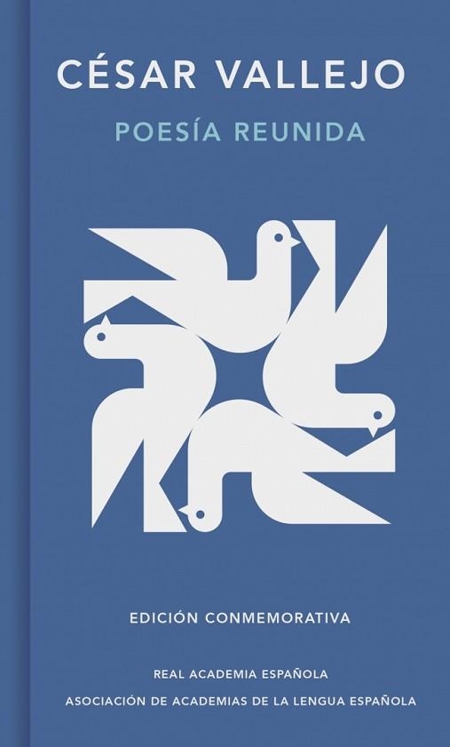 POESÍA REUNIDA (EDICIÓN CONMEMORATIVA DE LA RAE Y LA ASALE) | 9788410299740 | VALLEJO, CÉSAR | Llibreria Geli - Llibreria Online de Girona - Comprar llibres en català i castellà