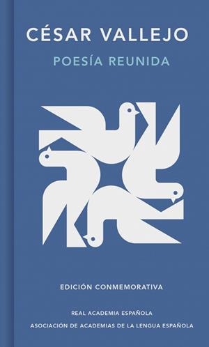 POESÍA REUNIDA (EDICIÓN CONMEMORATIVA DE LA RAE Y LA ASALE) | 9788410299740 | VALLEJO, CÉSAR | Llibreria Geli - Llibreria Online de Girona - Comprar llibres en català i castellà