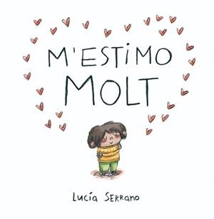 M'ESTIMO MOLT | 9788448871871 | SERRANO, LUCÍA | Llibreria Geli - Llibreria Online de Girona - Comprar llibres en català i castellà