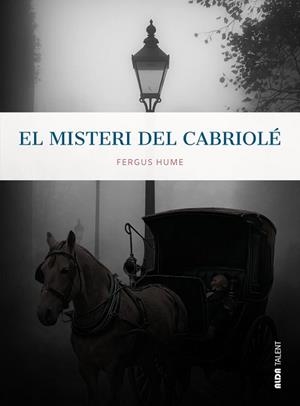 EL MISTERI DEL CABRIOLÉ | 9788410123731 | HUME, FERGUS | Libreria Geli - Librería Online de Girona - Comprar libros en catalán y castellano