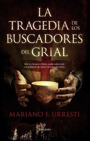 LA TRAGEDIA DE LOS BUSCADORES DEL GRIAL | 9791370200312 | MARIANO F. URRESTI | Libreria Geli - Librería Online de Girona - Comprar libros en catalán y castellano