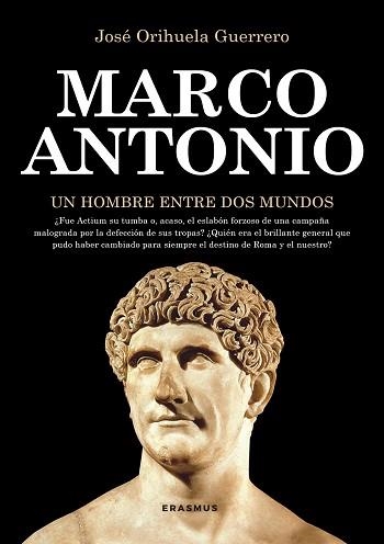 MARCO ANTONIO,UN HOMBRE ENTRE DOS MUNDOS | 9788415462330 | JOSÉ ORIHUELA GUERRERO | Llibreria Geli - Llibreria Online de Girona - Comprar llibres en català i castellà