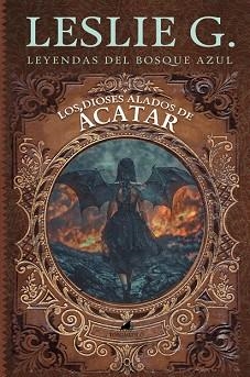 LOS DIOSES ALADOS DE ÁCATAR | 9788419962461 | LESLIE G | Llibreria Geli - Llibreria Online de Girona - Comprar llibres en català i castellà