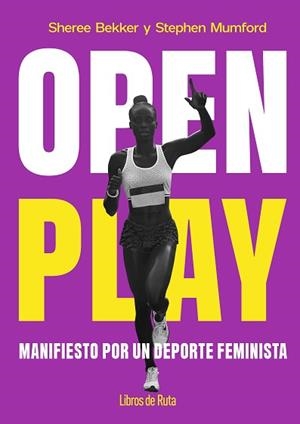 OPEN PLAY.MANIFIESTO POR UN DEPORTE FEMINISTA | 9791387955090 | SHEREE BEKKER/STEPHEN MUMFORD | Libreria Geli - Librería Online de Girona - Comprar libros en catalán y castellano