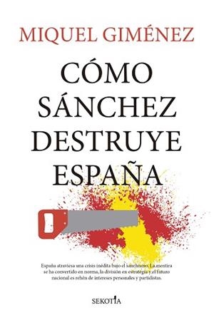 CÓMO SÁNCHEZ DESTRUYE ESPAÑA | 9791387812256 | MIQUEL GIMÉNEZ GÓMEZ | Llibreria Geli - Llibreria Online de Girona - Comprar llibres en català i castellà