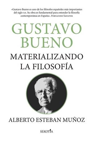 GUSTAVO BUENO,MATERIALIZANDO LA FILOSOFÍA | 9788419979469 | ALBERTO ESTEBAN MUÑOZ | Libreria Geli - Librería Online de Girona - Comprar libros en catalán y castellano