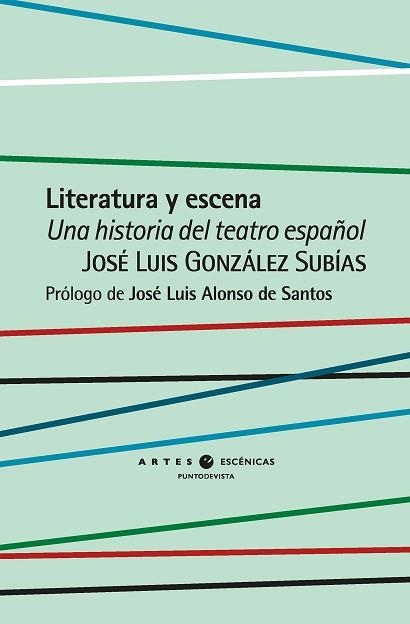 LITERATURA Y ESCENA | 9791387624156 | GONZÁLEZ SUBÍAS, JOSÉ LUIS/ALONSO DE SANTOS, JOSÉ LUIS | Libreria Geli - Librería Online de Girona - Comprar libros en catalán y castellano