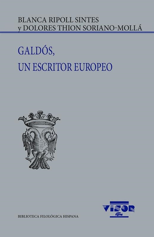 GALDÓS,UN ESCRITOR EUROPEO | 9791387745073 | RIPOLL SINTES, BLANCA/THION SORIANO-MOLLÁ, DOLORES | Libreria Geli - Librería Online de Girona - Comprar libros en catalán y castellano