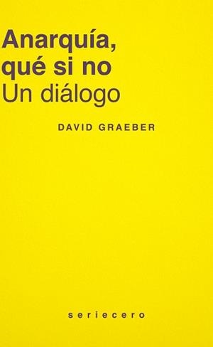 ANARQUÍA,QUÉ SI NO | 9788412943160 | GRAEBER, DAVID | Llibreria Geli - Llibreria Online de Girona - Comprar llibres en català i castellà